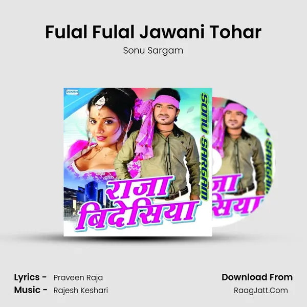 Fulal Fulal Jawani Tohar Song mp3 | Sonu Sargam