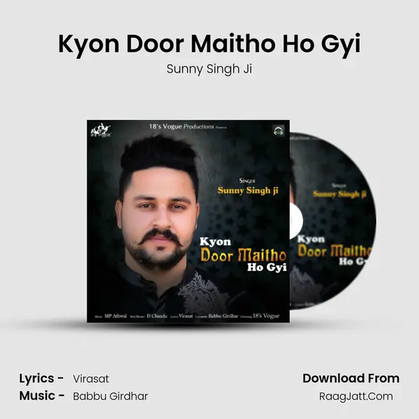 Kyon Door Maitho Ho Gyi Song mp3 | Sunny Singh Ji