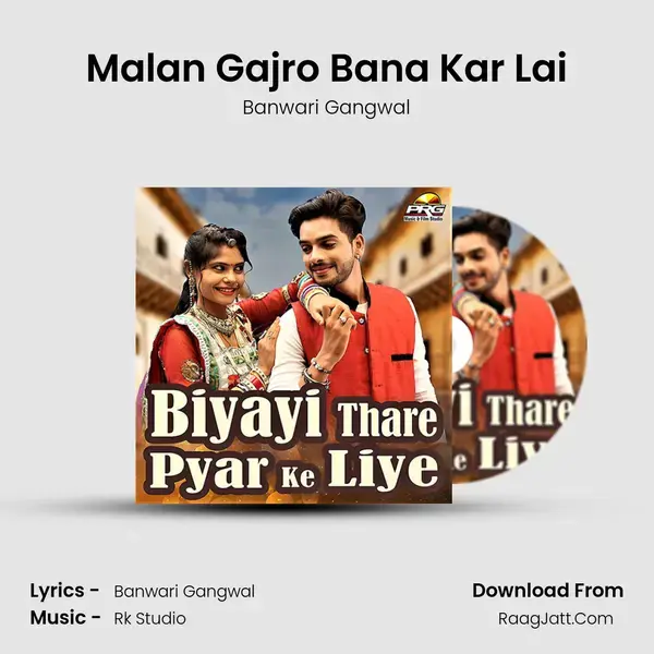 Malan Gajro Bana Kar Lai mp3 song