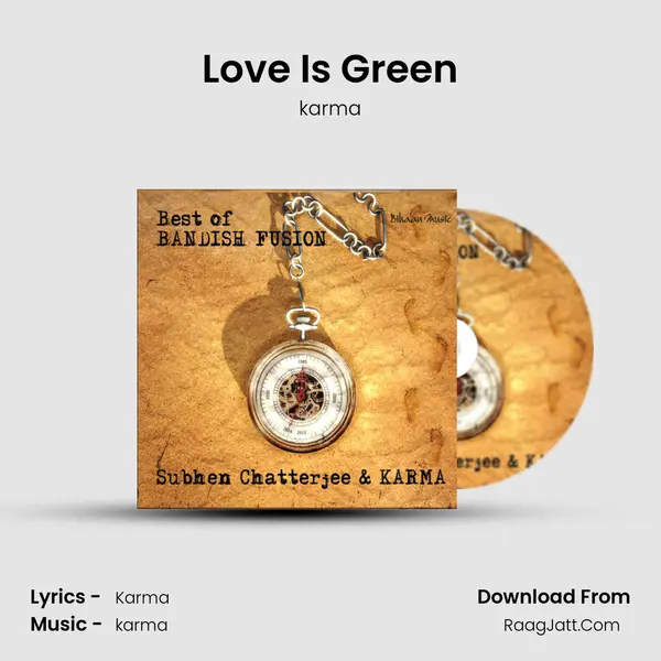 Love Is Green Song mp3 | karma