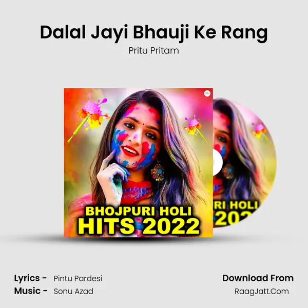 Dalal Jayi Bhauji Ke Rang Song mp3 | Pritu Pritam