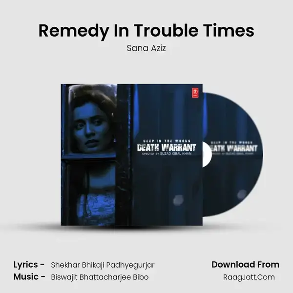 Remedy In Trouble Times Song mp3 | Sana Aziz