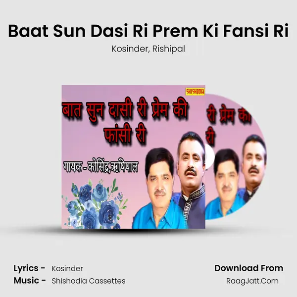 Baat Sun Dasi Ri Prem Ki Fansi Ri mp3 song