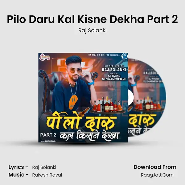 Pilo Daru Kal Kisne Dekha Part 2 mp3 song