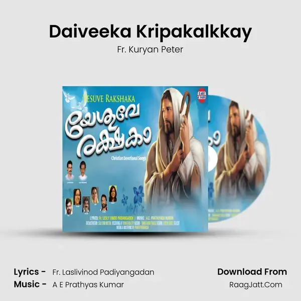 Daiveeka Kripakalkkay Song mp3 | Fr. Kuryan Peter