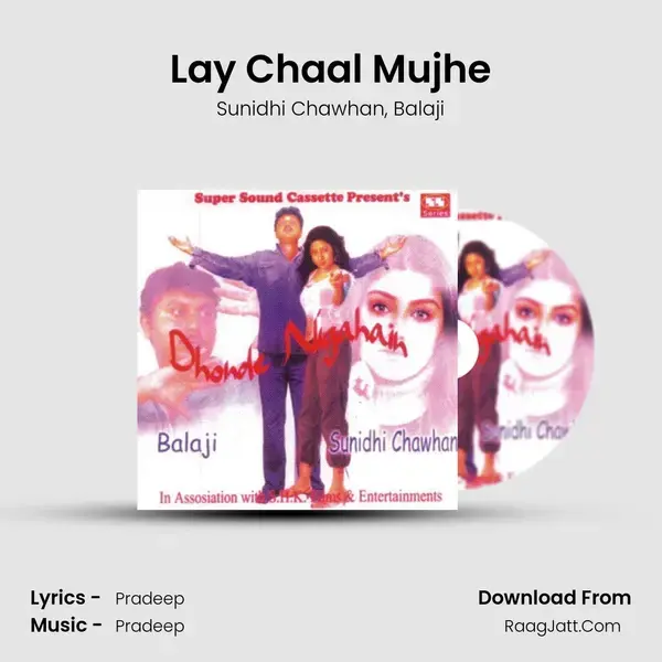 Lay Chaal Mujhe Song mp3 | Sunidhi Chawhan