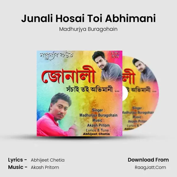 Junali Hosai Toi Abhimani Song mp3 | Madhurjya Buragohain