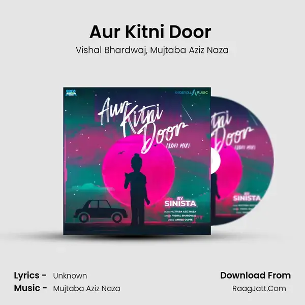 Aur Kitni Door (From Sniff) mp3 song