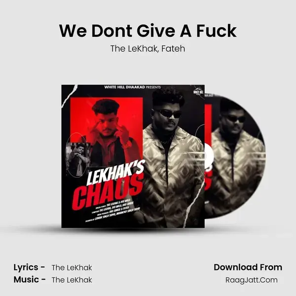 We Dont Give A Fuck Song mp3 | The LeKhak