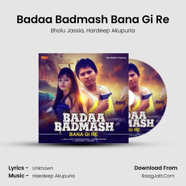 Badaa Badmash Bana Gi Re mp3 song