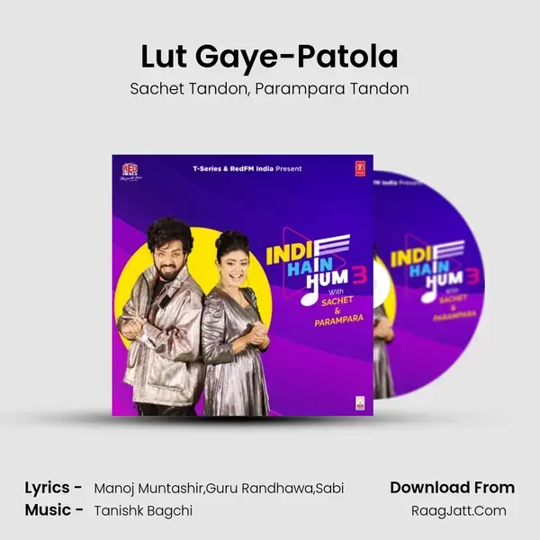 Lut Gaye-Patola Song mp3 | Sachet Tandon