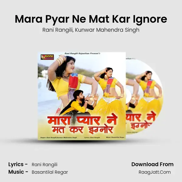 Mara Pyar Ne Mat Kar Ignore - Rani Rangili