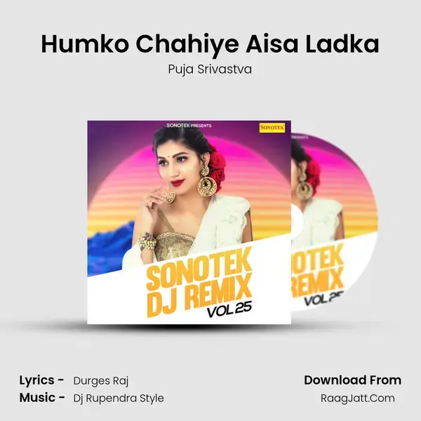 Humko Chahiye Aisa Ladka Song mp3 | Puja Srivastva