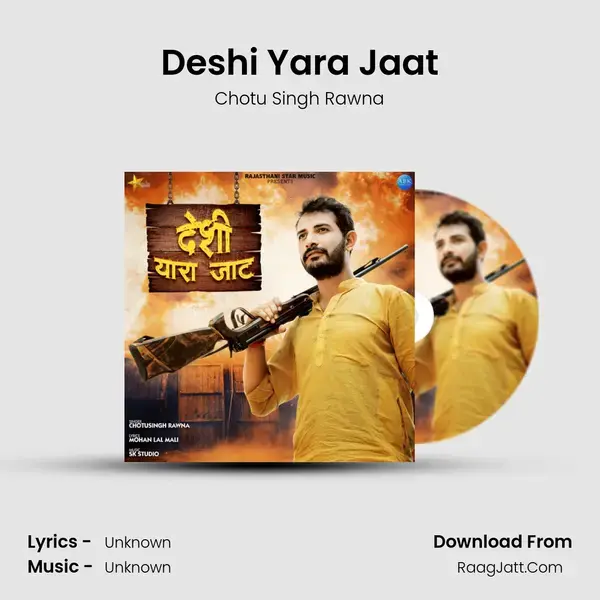 Deshi Yara Jaat Song mp3 | Chotu Singh Rawna