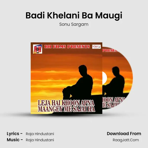 Badi Khelani Ba Maugi Song mp3 | Sonu Sargam