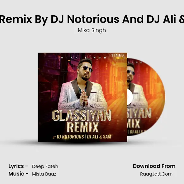 Glassiyan Remix By DJ Notorious And DJ Ali &Sam mp3 song