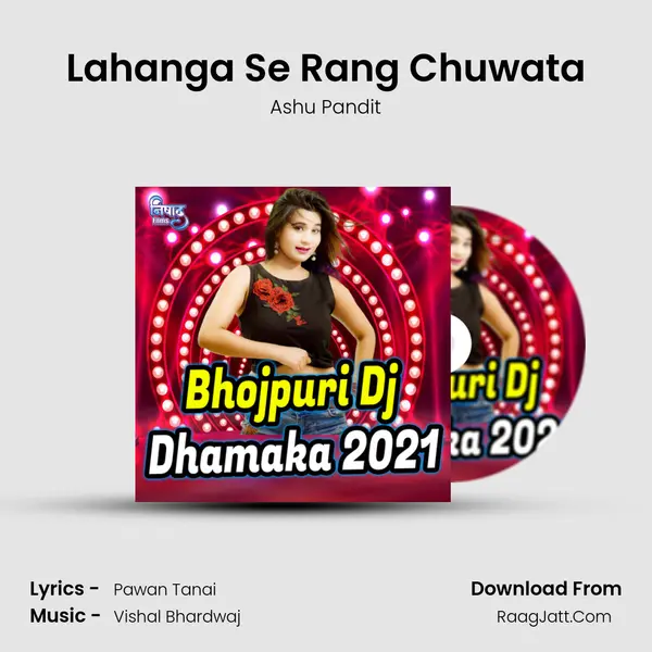 Lahanga Se Rang Chuwata Song mp3 | Ashu Pandit