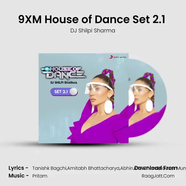 9XM House of Dance Set 2.1 (DJ Shilpi Sharma) mp3 song