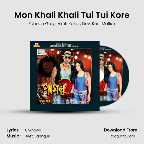 Mon Khali Khali Tui Tui Kore mp3 song