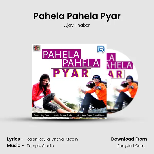 Pahela Pahela Pyar Song mp3 | Ajay Thakor