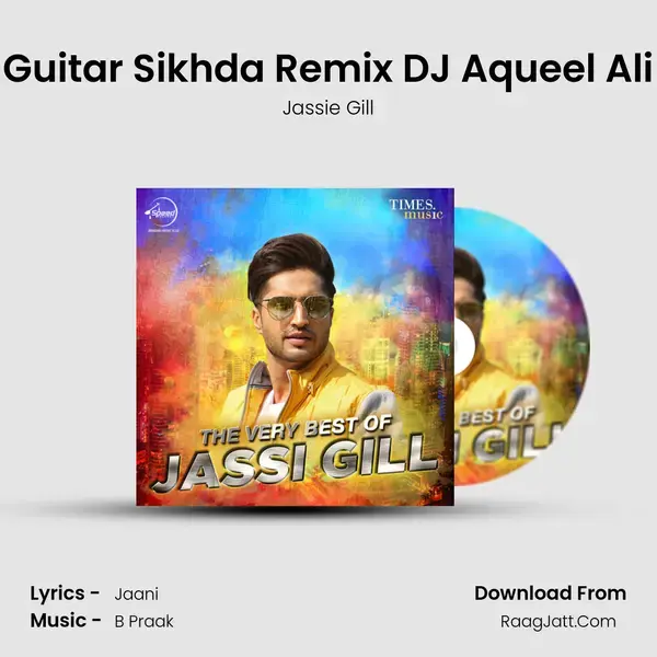 Guitar Sikhda Remix DJ Aqueel Ali mp3 song