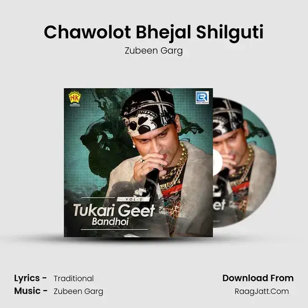 Chawolot Bhejal Shilguti Song mp3 | Zubeen Garg