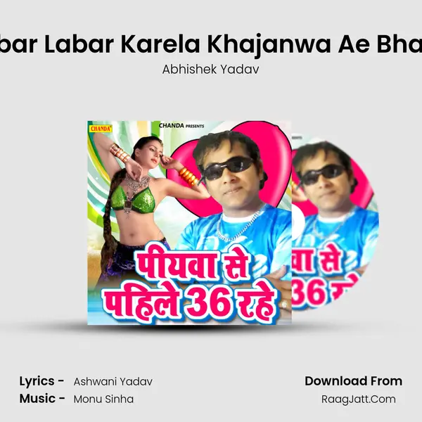 Labar Labar Karela Khajanwa Ae Bhauji Song mp3 | Abhishek Yadav