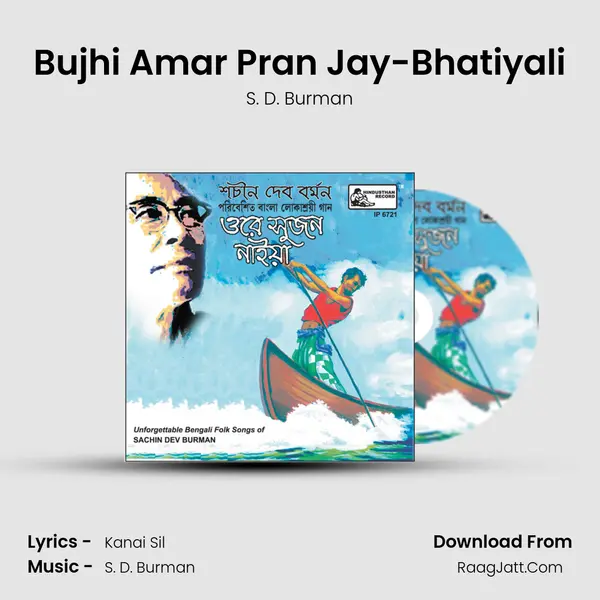 Bujhi Amar Pran Jay-Bhatiyali Song mp3 | S. D. Burman