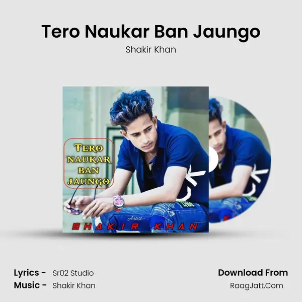 Tero Naukar Ban Jaungo mp3 song