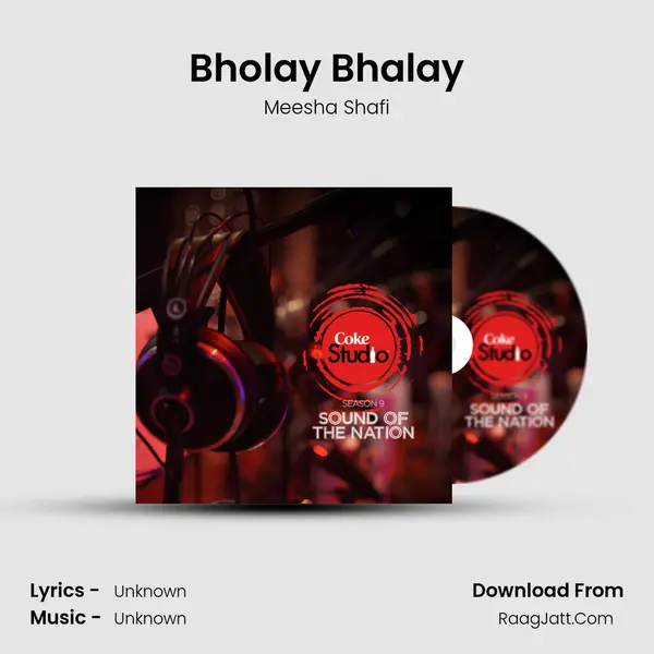 Bholay Bhalay Song mp3 | Meesha Shafi