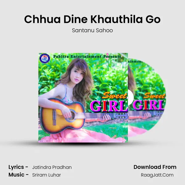 Chhua Dine Khauthila Go Song mp3 | Santanu Sahoo