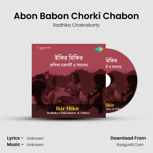 Abon Babon Chorki Chabon Song mp3 | Radhika Chakraborty