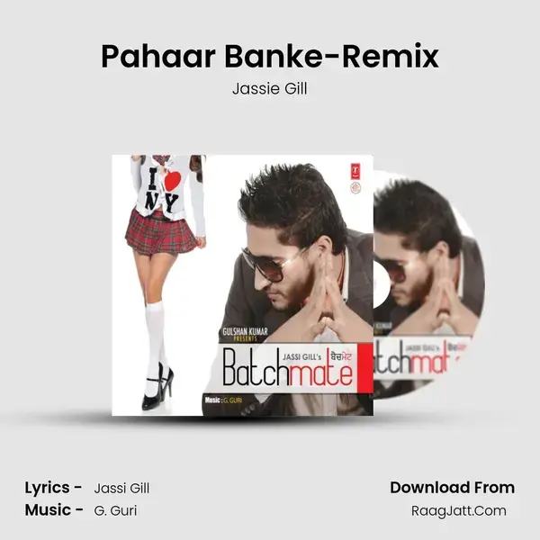 Pahaar Banke-Remix Song mp3 | Jassie Gill