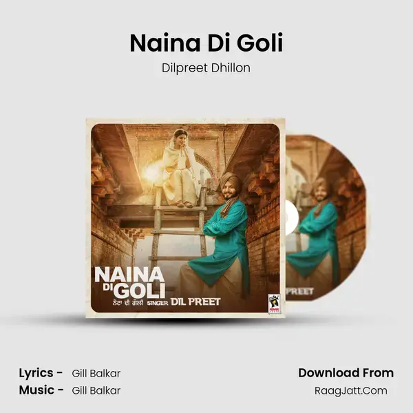 Naina Di Goli Song mp3 | Dilpreet Dhillon