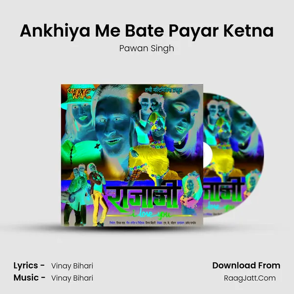 Ankhiya Me Bate Payar Ketna Song mp3 | Pawan Singh