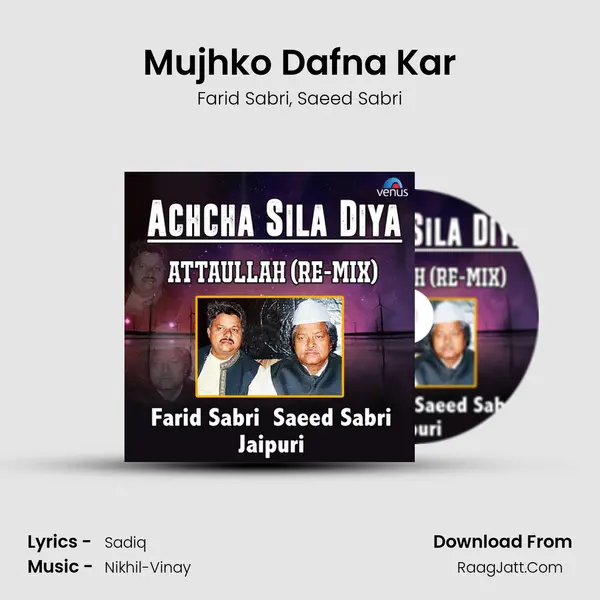 Mujhko Dafna Kar Song mp3 | Farid Sabri