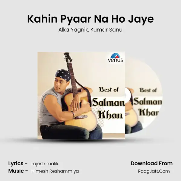 Kahin Pyaar Na Ho Jaye Song mp3 | Alka Yagnik