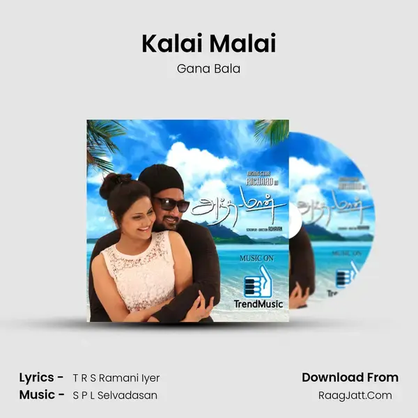 Kalai Malai Song mp3 | Gana Bala