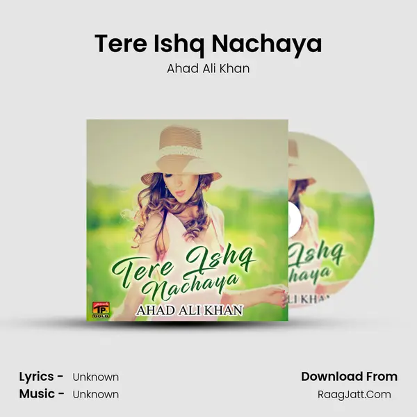 Tere Ishq Nachaya Song mp3 | Ahad Ali Khan