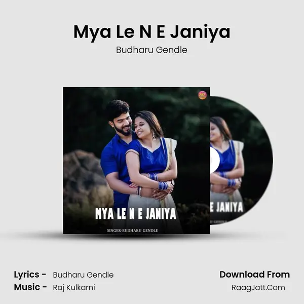 Mya Le N E Janiya Song mp3 | Budharu Gendle