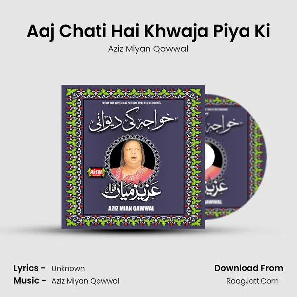 Aaj Chati Hai Khwaja Piya Ki mp3 song