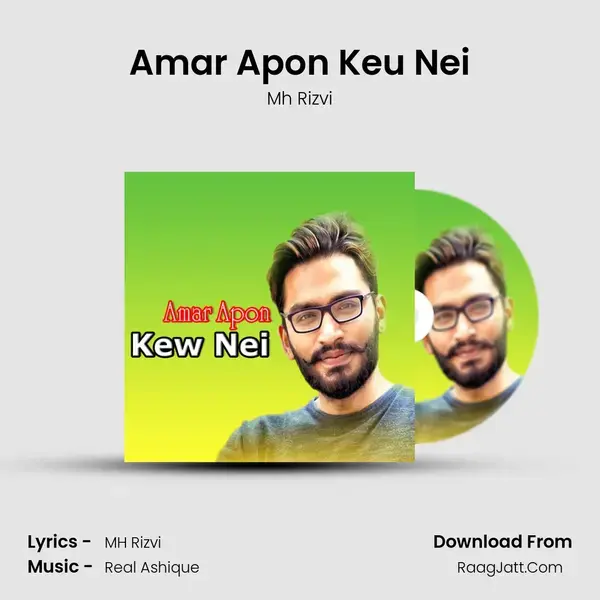 Amar Apon Keu Nei Song mp3 | Mh Rizvi