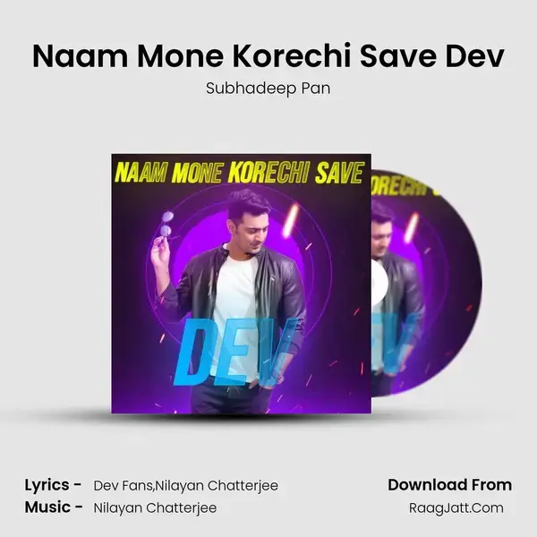 Naam Mone Korechi Save Dev mp3 song