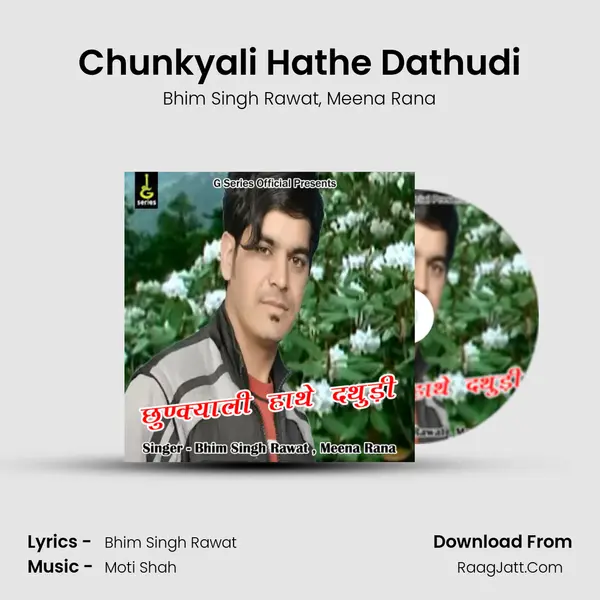 Chunkyali Hathe Dathudi Song mp3 | Bhim Singh Rawat