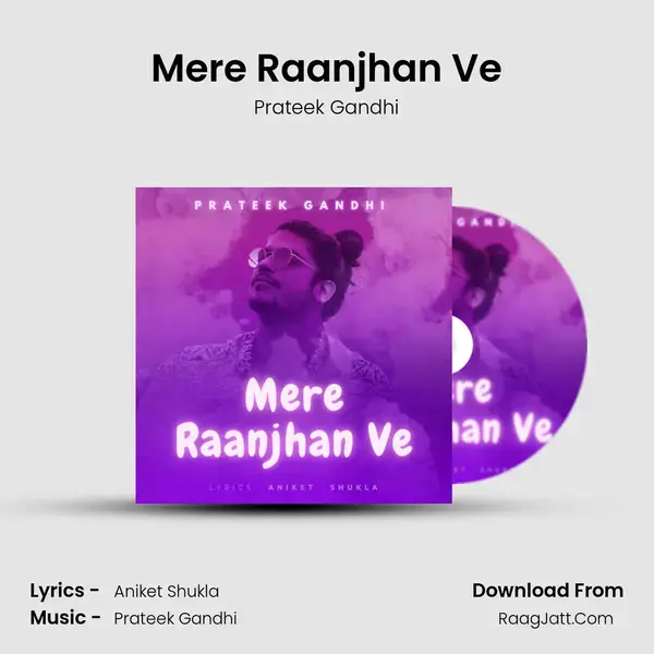 Mere Raanjhan Ve mp3 song