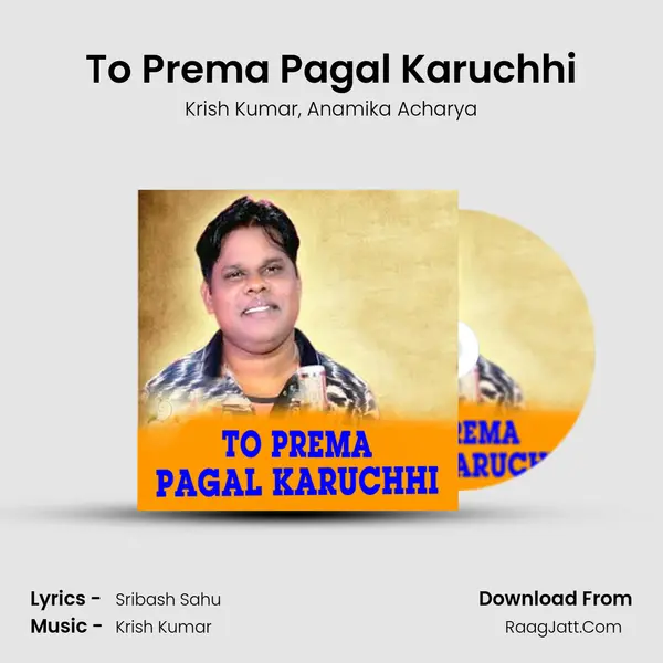 To Prema Pagal Karuchhi mp3 song