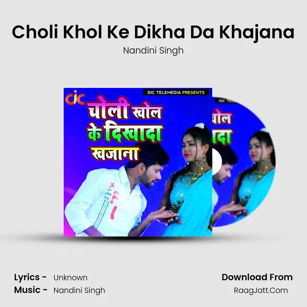 Choli Khol Ke Dikha Da Khajana mp3 song