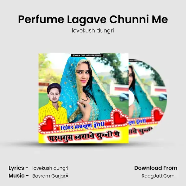 Perfume Lagave Chunni Me - lovekush dungri