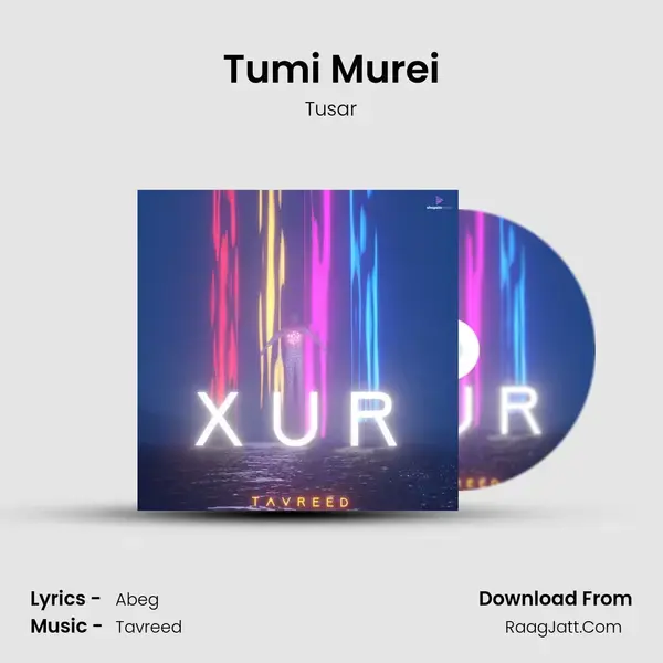 Tumi Murei mp3 song