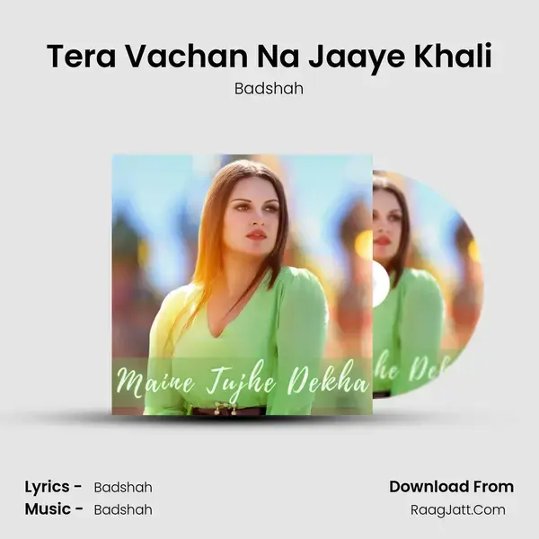 Tera Vachan Na Jaaye Khali Song mp3 | Badshah